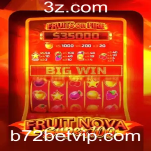 Explorando o Universo de FruitNovaSuper100 com b72 bet